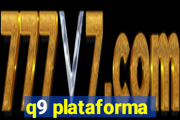 q9 plataforma